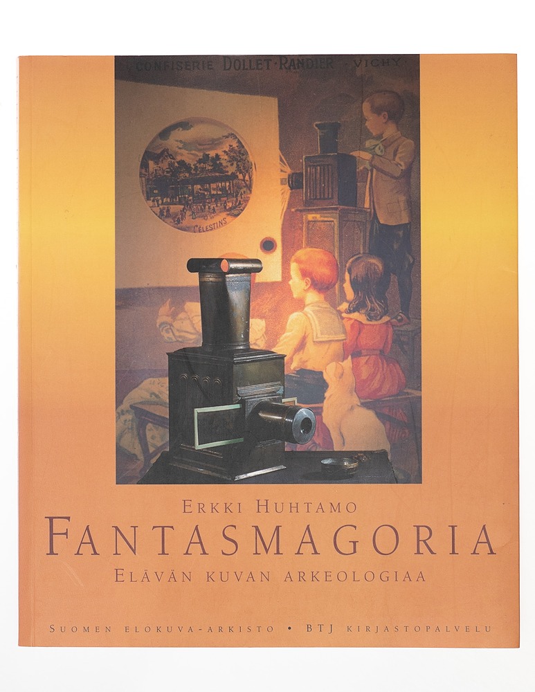 Fantasmagoria Elävän kuvan arkeologiaa Erkki Huhtamo
