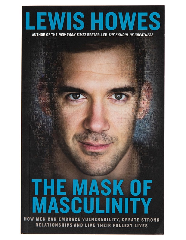 The mask of masculinity / how men can embrace vulnerability, create strong relationships and live their fullest lives - Lewis Howes - Hyvinvointikirjat - 10105242177 - 0