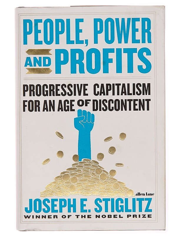 People, power, and profits : progressive capitalism for an age of discontent - Joseph E. Stiglitz - Tietokirjat ja oppaat - 10105242266 - 0