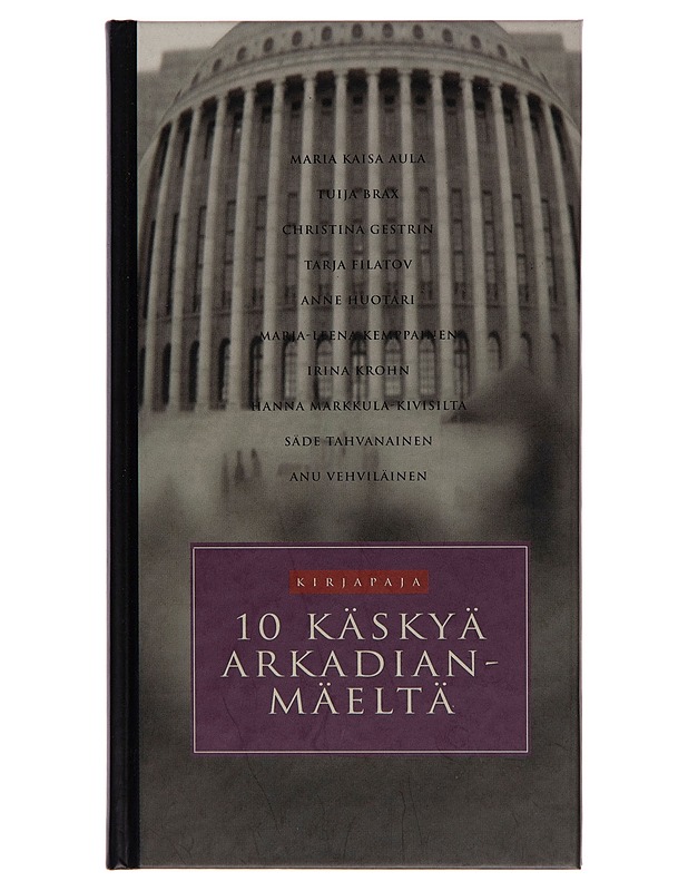 10 käskyä Arkadianmäeltä - Maria Kaisa Aula - Tietokirjat - 10105242810 - 0