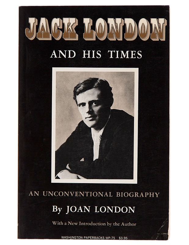 Jack London and his times : an unconventional biography - Joan London - Elämäkerrat ja muistelmat - 10105242849 - 0
