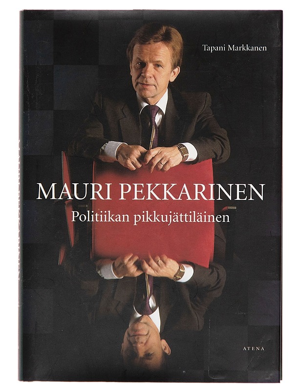 Mauri Pekkarinen / politiikan pikkujättiläinen - Tapani Markkanen - Elämäkerrat ja muistelmat - 10105242863 - 0