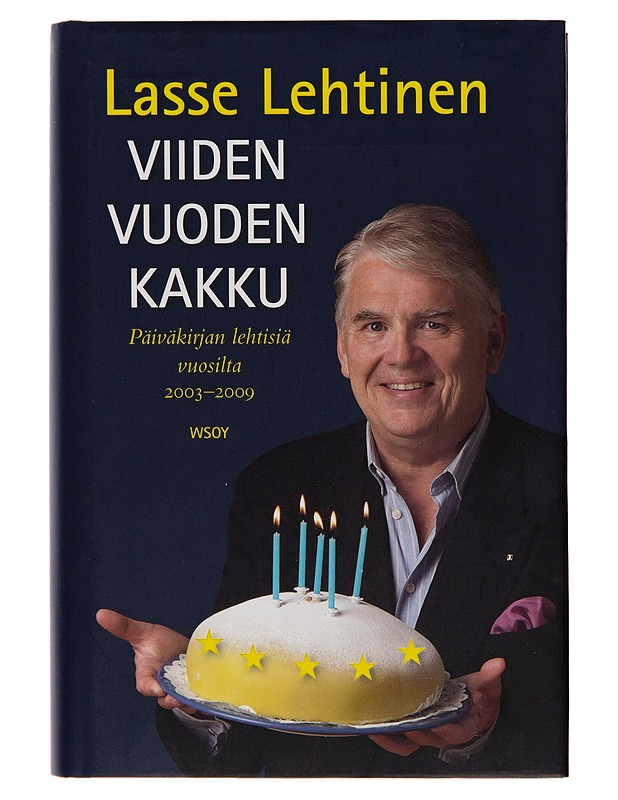 Viiden vuoden kakku / päiväkirjan lehtisiä vuosilta 2003-2009 - Lasse Lehtinen - Historiakirjat - 10105242950 - 0