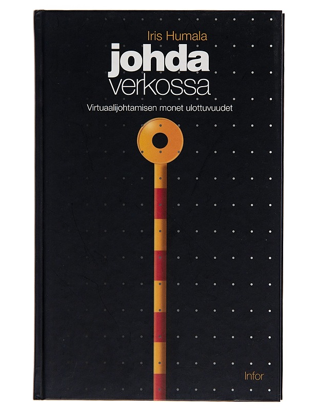 Johda verkossa / virtuaalijohtamisen monet ulottuvuudet - Iris Humala - Tietokirjat ja oppaat - 10105243026 - 0