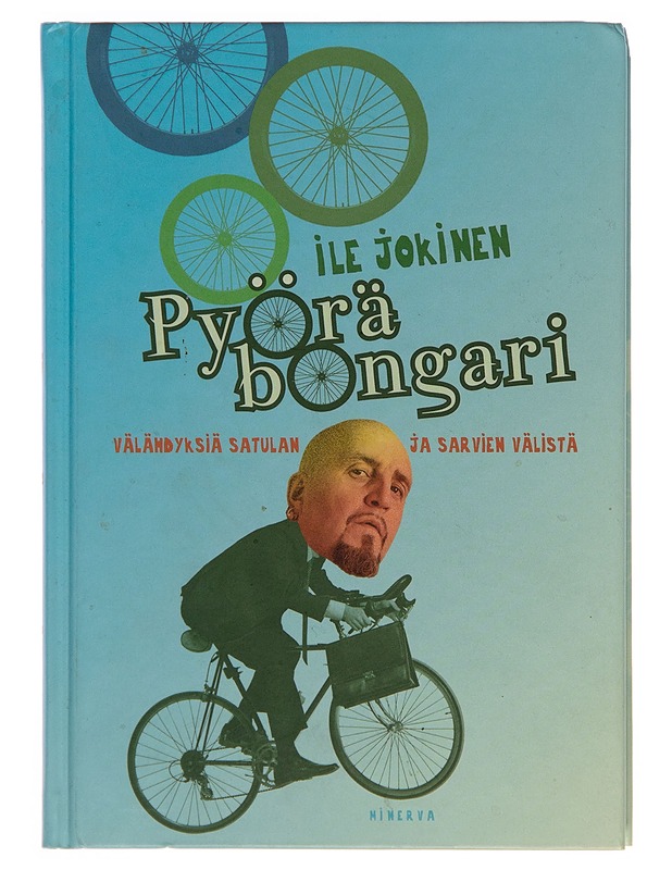 Pyöräbongari : välähdyksiä satulan ja sarvien välistä - Ile Jokinen - Kaunokirjallisuus - 10105243472 - 0