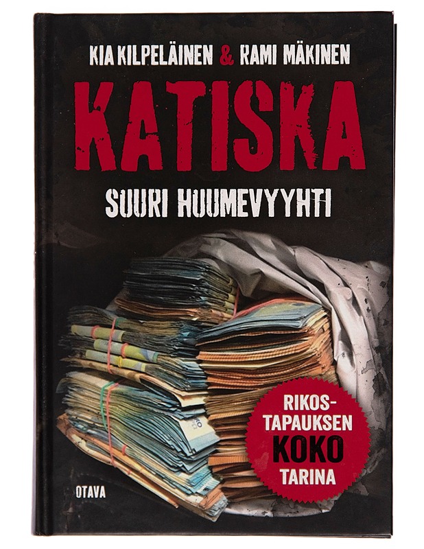 Katiska : suuri huumevyyhti - Kia Kilpeläinen - Tietokirjat - 10105243552 - 0