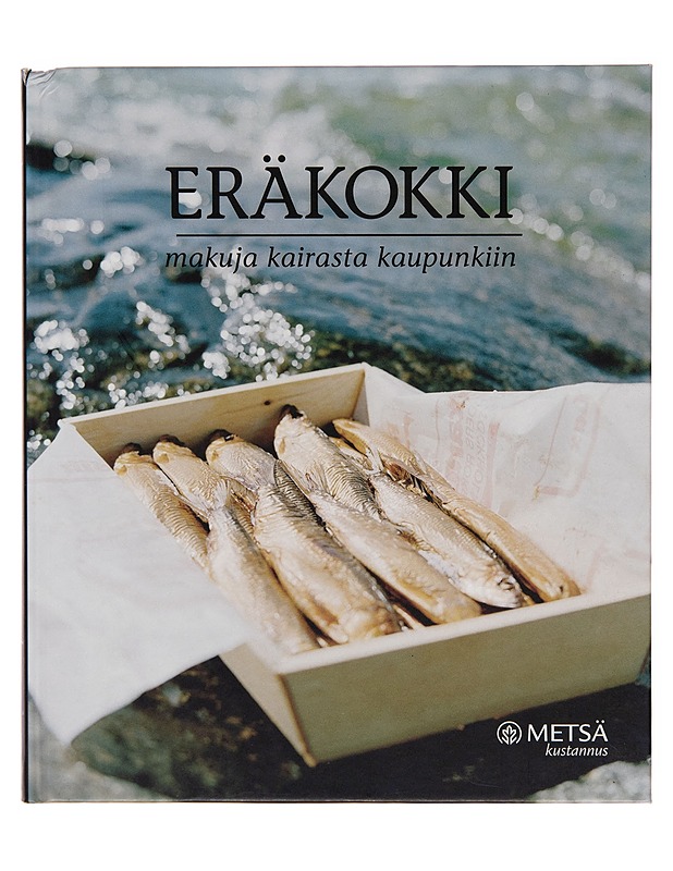 Eräkokki : makuja kairasta kaupunkiin - Marketta Kotilainen - Ruokakirjat - 10105243599 - 0