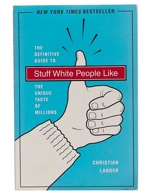 Stuff white people like - Christian Lander - Tietokirjat ja oppaat - 10105243786 - 0