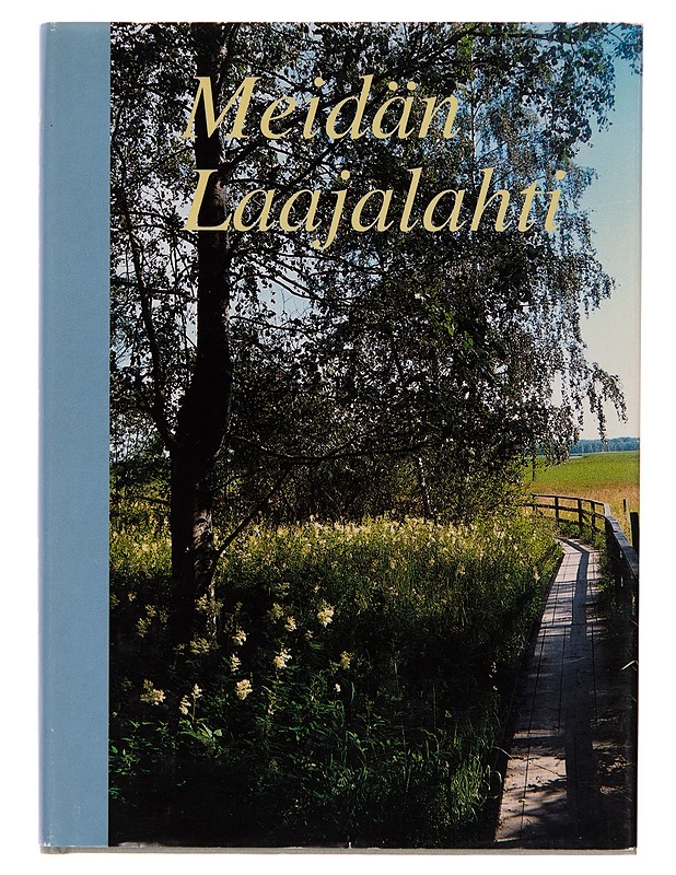 Meidän Laajalahti : Laajalahti ry:n 50 v. juhlajulkaisu 6.12.2000 - Erkki Honkanen - Tietokirjat - 10105244045 - 0