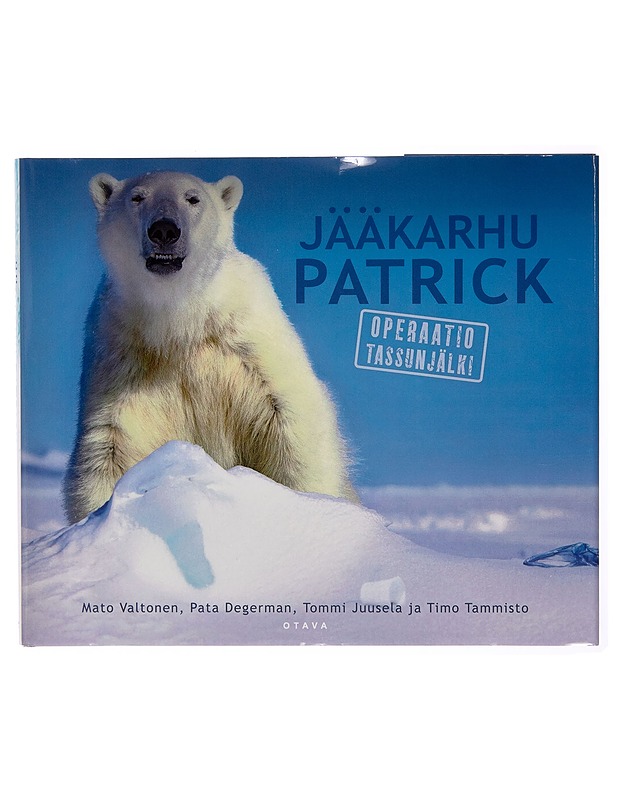 Jääkarhu Patrick : operaatio Tassunjälki - Mato Valtonen - Lemmikki- ja luontokirjat - 10105244066 - 0