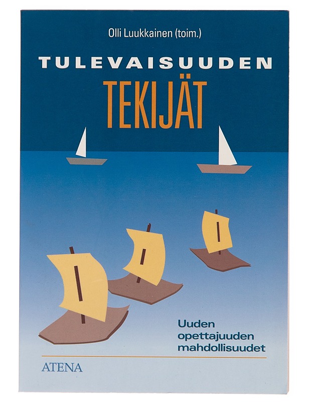 Tulevaisuuden tekijät / uuden opettajuuden mahdollisuudet - Olli Luukkainen - Tietokirjat ja oppaat - 10105244161 - 0