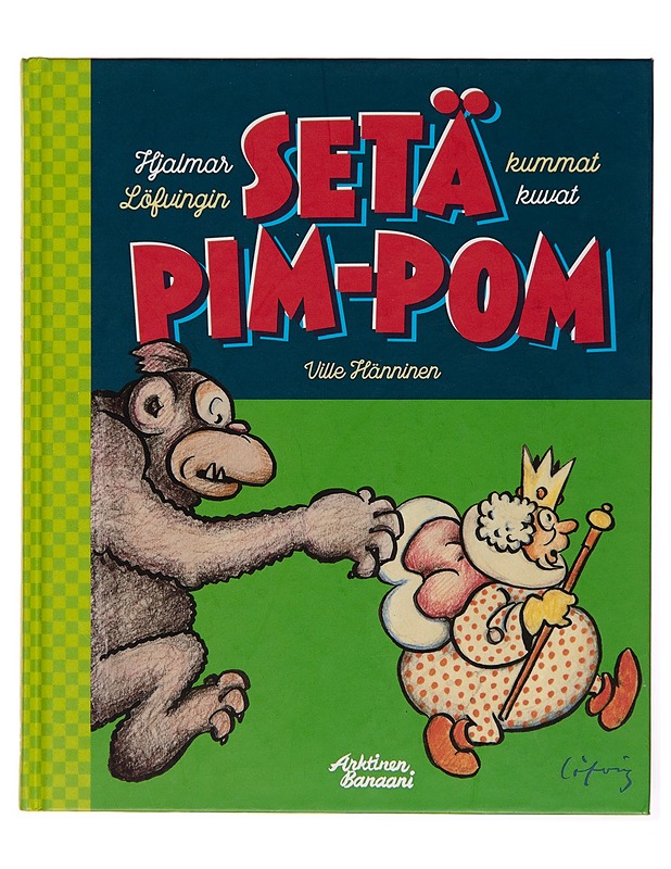 Setä Pim-Pom : Hjalmar Löfvingin kummat kuvat - Ville Hänninen - Taide- ja kulttuurikirjat - 10105244187 - 0