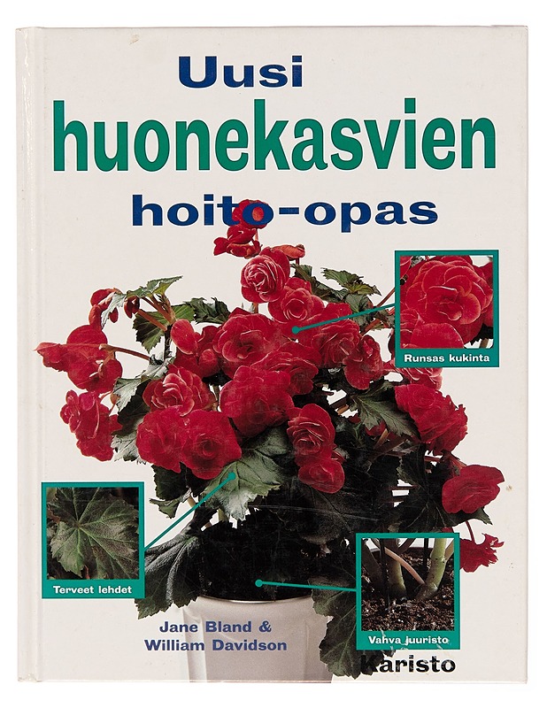 Uusi kasvien hoito-opas - Jane Bland - Puutarha- ja remontointikirjat - 10105244324 - 0