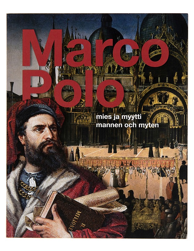 Marco Polo : mies ja myytti = mannen och myten - Taide- ja kulttuurikirjat - 10105244360 - 0