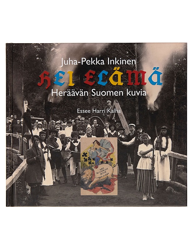 Hei elämä / heräävän Suomen kuvia - Juha-Pekka Inkinen - Historiakirjat - 10105244390 - 0