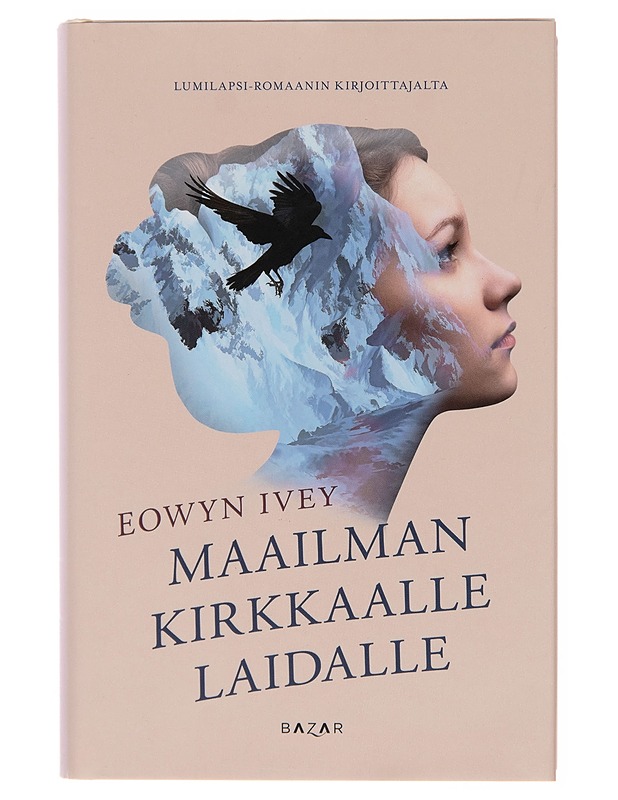 Maailman kirkkaalle laidalle - Eowyn Ivey - Romaanit ja novellit - 10105244636 - 0