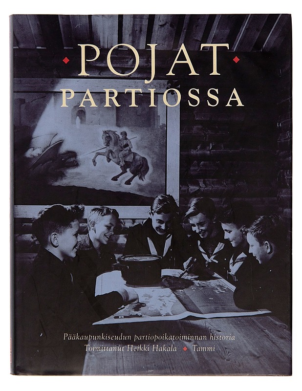 Pojat partiossa / Pääkaupunkiseudun partiopoikatoiminnan historia - Heikki Hakala - Historiakirjat - 10105244902 - 0