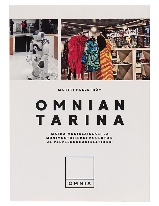 Omnian tarina : matka monialaiseksi ja monimuotoiseksi koulutus- ja palveluorganisaatioksi - Tietokirjat ja oppaat - 10105244955 - 0