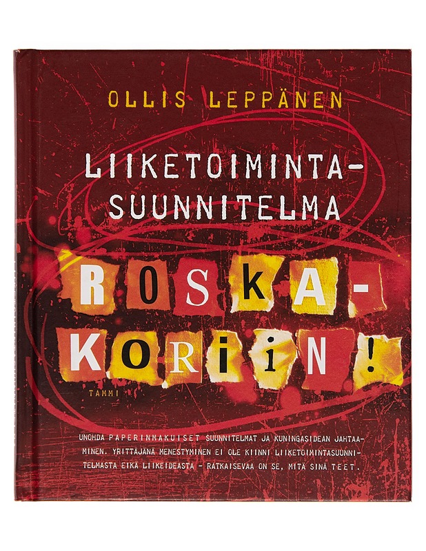 Liiketoimintasuunnitelma roskakoriin! - Ollis Leppänen - Tietokirjat ja oppaat - 10105245170 - 0