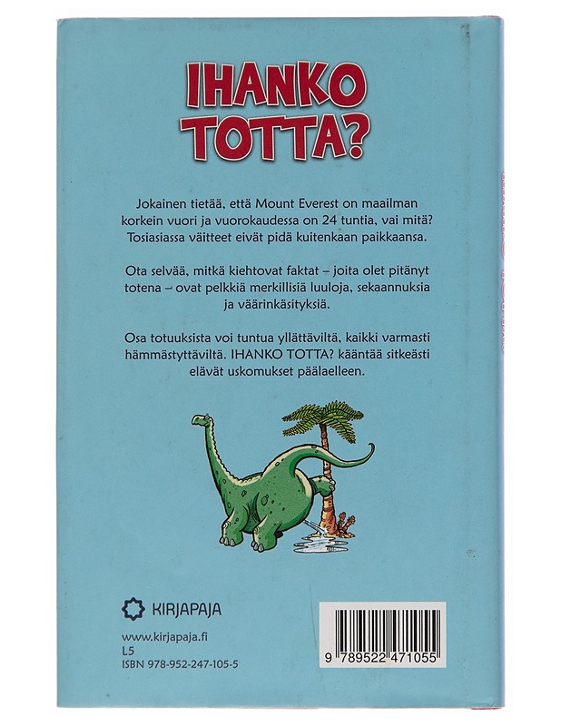 Ihanko totta? : merkillisiä luuloja, sekaannuksia ja väärinkäsityksiä - Guy Campbell - Nuorten kirjat - 10105245254 - 1