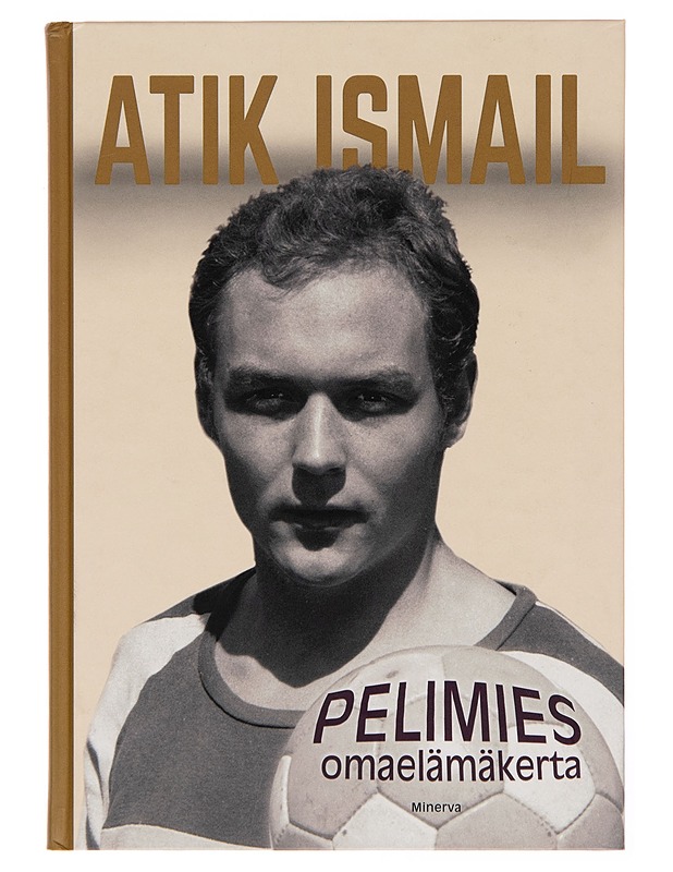 Pelimies : omaelämäkerta - Atik Ismail - Elämäkerrat ja muistelmat - 10105245380 - 0
