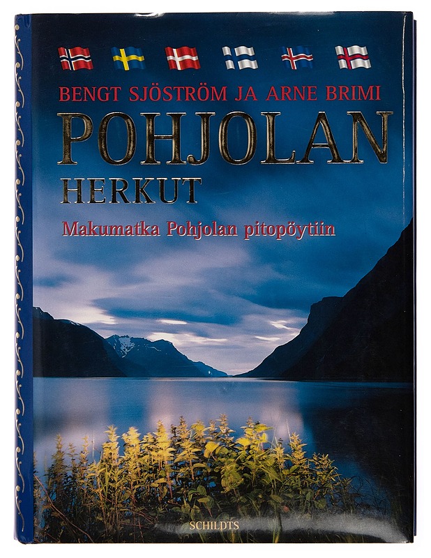 Pohjolan herkut / makumatka Pohjolan pitopöytiin - Bengt Sjöström - Ruokakirjat - 10105245411 - 0
