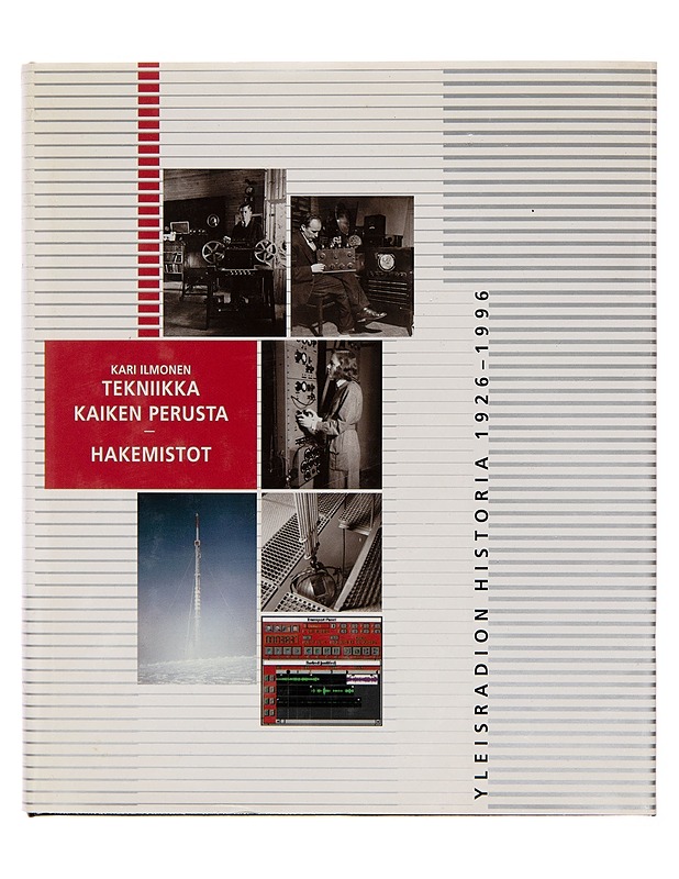 Yleisradion historia / Tekniikka, kaiken perusta 3. osa 1926-1996 - Päiviö Tommila - Historiakirjat - 10105245414 - 0