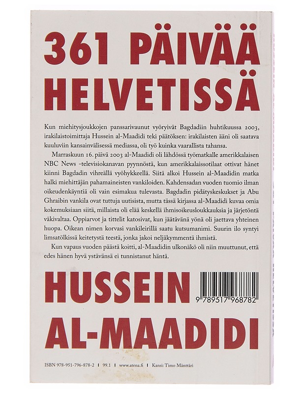 361 päivää helvetissä / irakilaistoimittajan tie läpi Abu Ghraibin ja muiden vankiloiden - Hussein Al-Maadidi - Elämäkerrat ja muistelmat - 10105245497 - 1