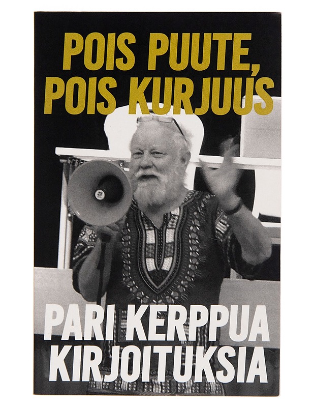 Pois puute, pois kurjuus : pari kerppua kirjoituksia - Ilkka Taipale - Tietokirjat ja oppaat - 10105245498 - 0