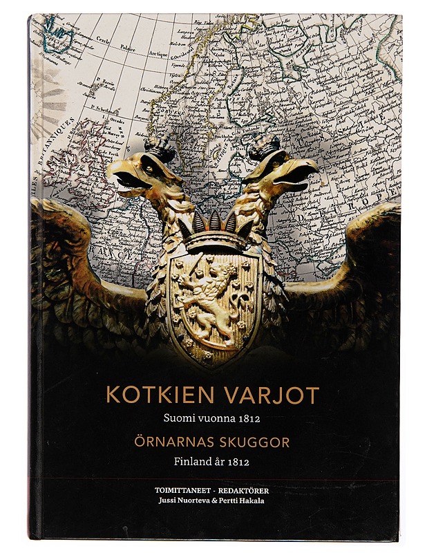 Kotkien varjot : Suomi vuonna 1812 = Örnarnas skuggor : Finland år 1812 - Jussi Nuorteva - Historiakirjat - 10105245603 - 0