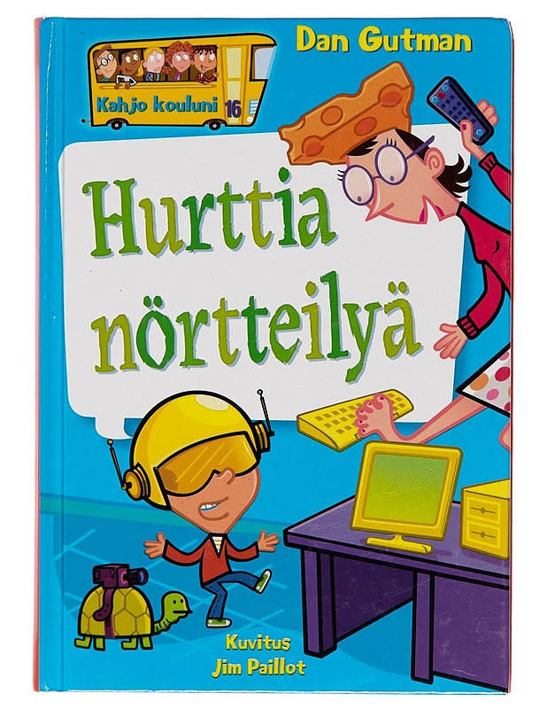 Kahjo kouluni : Hurttia nörtteilyä - Dan Gutman - Nuorten kirjat - 10105245630 - 0