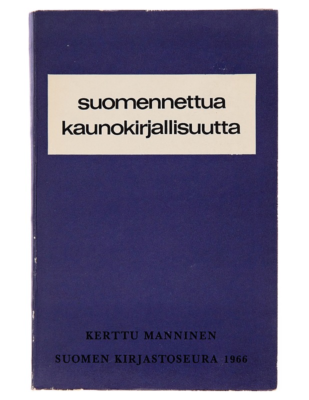 SUOMENNETTUA KAUNOKIRJALLISUUTTA - KERTTU MANNINEN - Kaunokirjallisuus - 10105245708 - 0