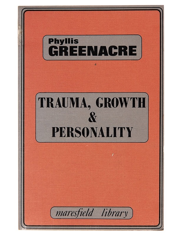 Trauma, growth, and personality - Phyllis Greenacre - Tietokirjat ja oppaat - 10105245729 - 0
