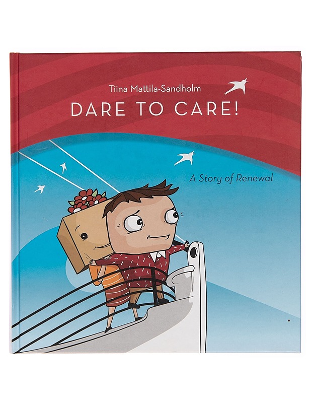 Dare to care! : a story of renewal - Tiina Mattila-Sandholm - Tietokirjat ja oppaat - 10105245743 - 0