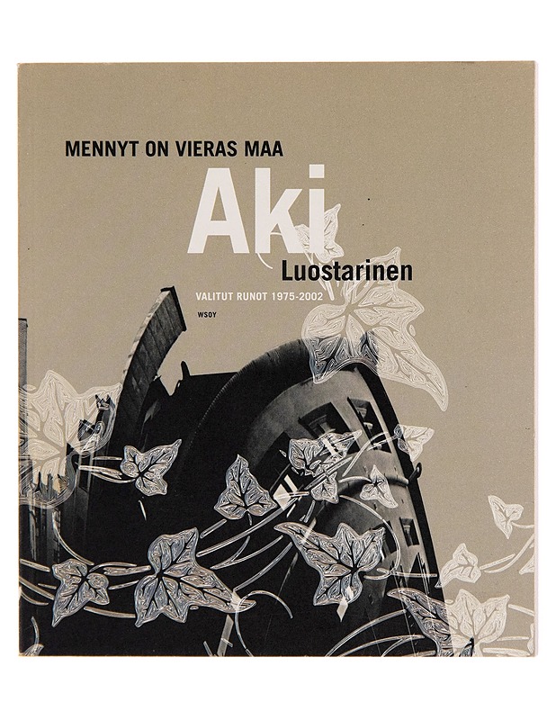 Mennyt on vieras maa : runoja 1975-2000 - Aki Luostarinen - Runot ja näytelmät - 10105245757 - 0