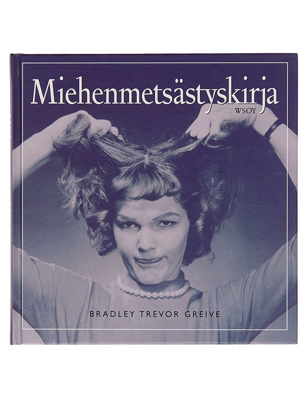 Miehenmetsästyskirja - Bradley Trevor Greive - Kaunokirjallisuus - 10105245978 - 0