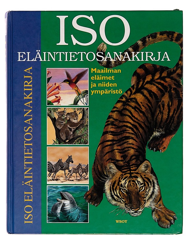 ISO ELÄINTIETOSANAKIRJA / MAAILMAN ELÄIMET JA NIIDEN YMPÄRISTÖ - Elisabetta Dami - Lemmikki- ja luontokirjat - 10105246098 - 0