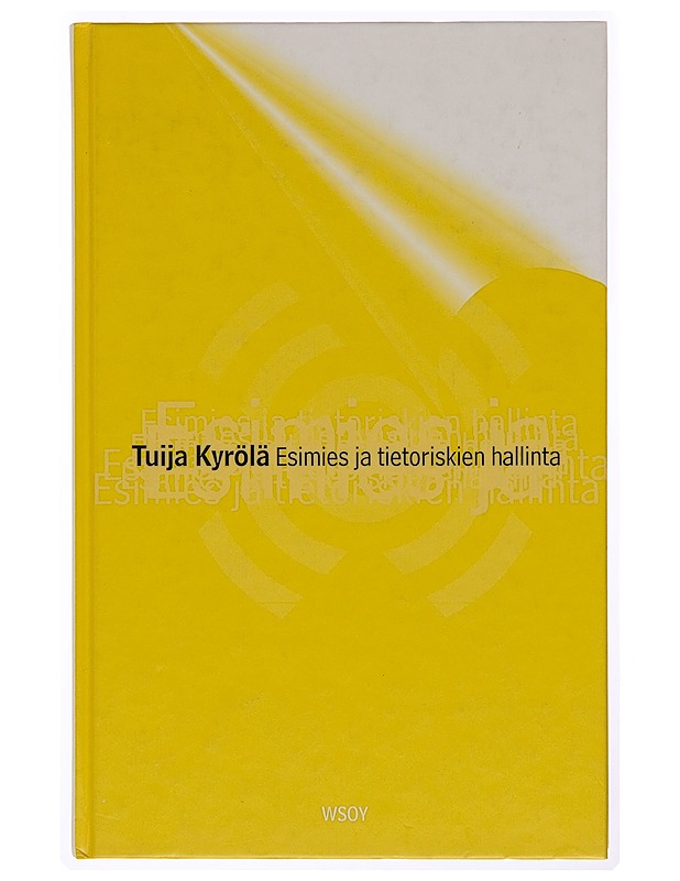 Esimies ja tietoriskien hallinta - Tuija Kyrölä - Tietokirjat ja oppaat - 10105246166 - 0