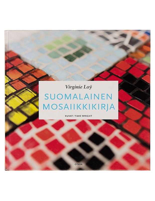 Suomalainen mosaiikkikirja - Virginie Loy - Käsityökirjat - 10105246175 - 0