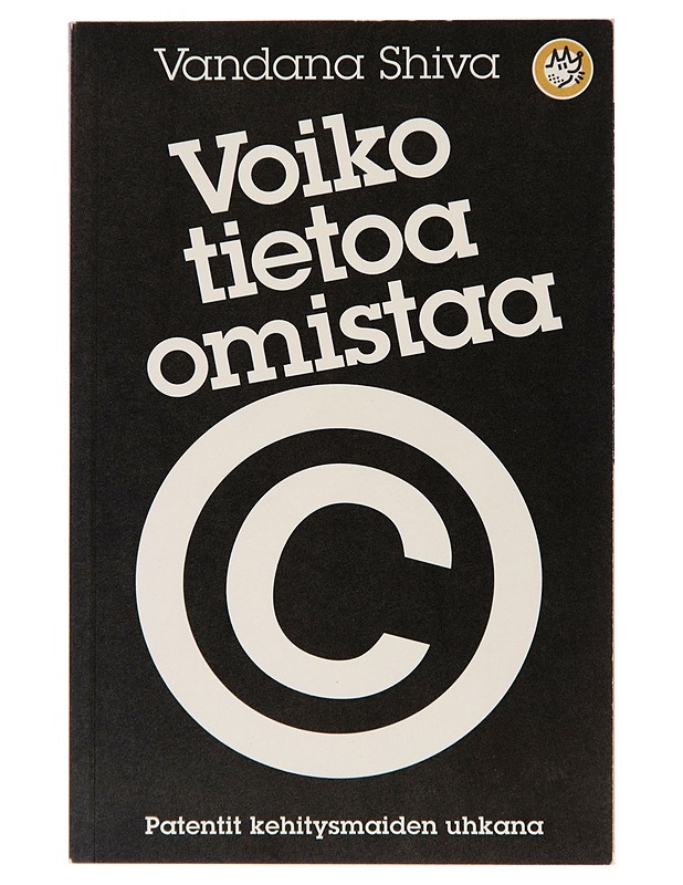 Voiko tietoa omistaa? : patentit kehitysmaiden uhkana - Vandana Shiva - Tietokirjat ja oppaat - 10105246224 - 0