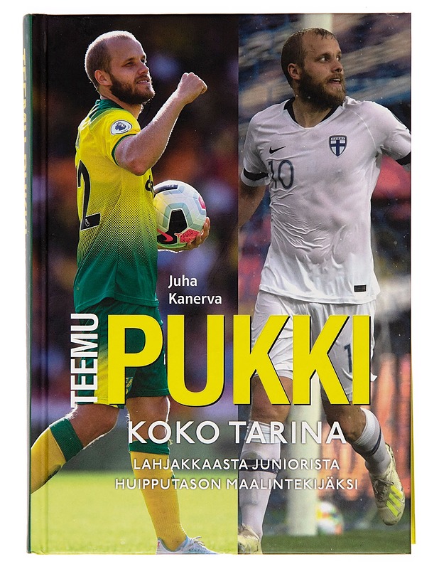 Teemu Pukki : koko tarina - Juha Kanerva - Elämäkerrat ja muistelmat - 10105246262 - 0