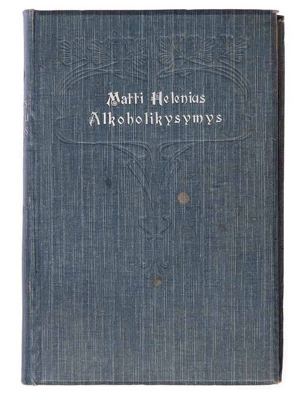 Alkoholikysymys : sosiologis-tilastotieteellinen tutkimus - Matti Helenius - Tietokirjat ja oppaat - 10105246310 - 0