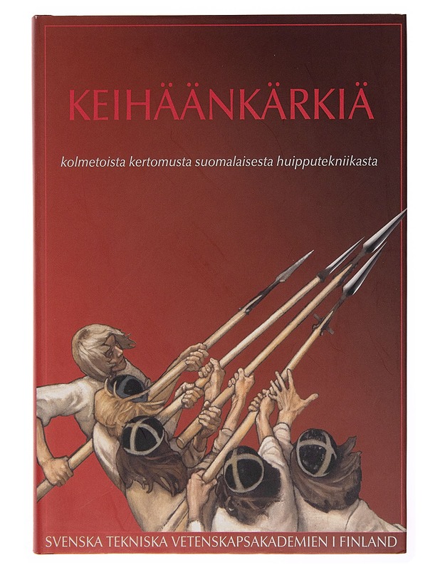 Keihäänkärkiä / kolmetoista kertomusta suomalaisesta huipputekniikasta - Kurt Nordman - Tietokirjat ja oppaat - 10105246403 - 0