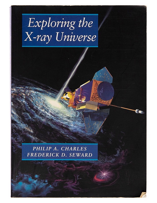 Exploring the X-ray Universe - Philip A. Charles - Tietokirjat - 10105246784 - 0