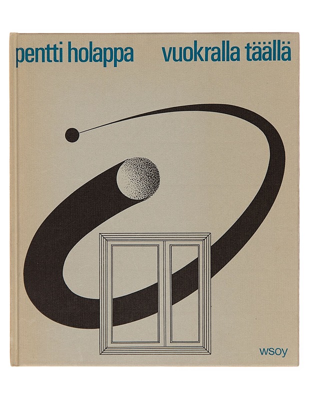 Vuokralla täällä - Pentti Holappa - Runot ja näytelmät - 10105246843 - 0