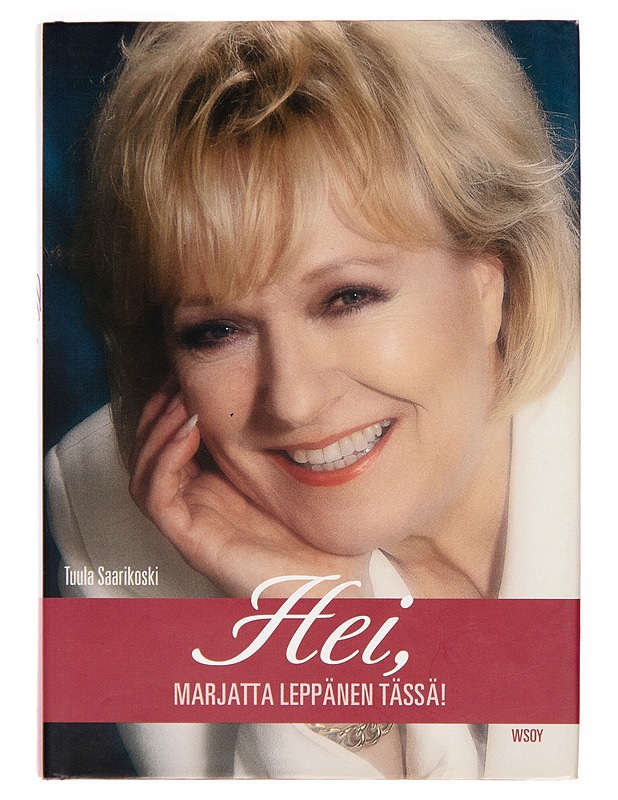 Hei, Marjatta Leppänen tässä! - Marjatta Leppänen - Elämäkerrat ja muistelmat - 10105247041 - 0