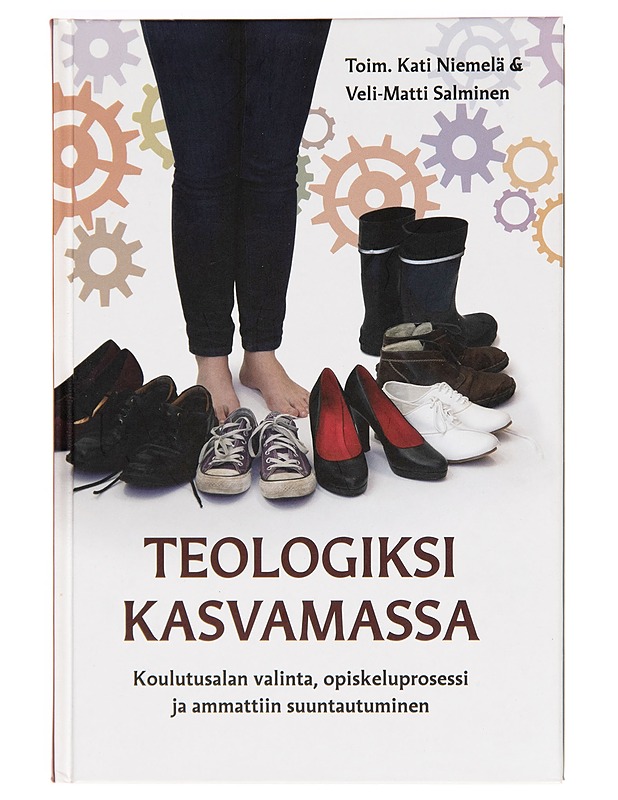 Teologiksi kasvamassa / koulutusalan valinta, opiskeluprosessi ja ammattiin suuntautuminen - Kati Niemelä - Tietokirjat ja oppaat - 10105247086 - 0