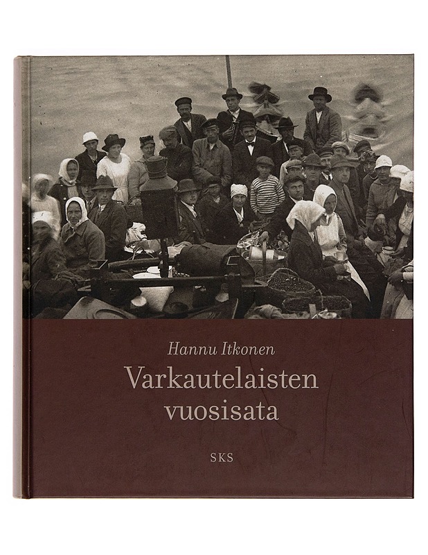 Varkautelaisten vuosisata - Hannu Itkonen - Tietokirjat - 10105247187 - 0