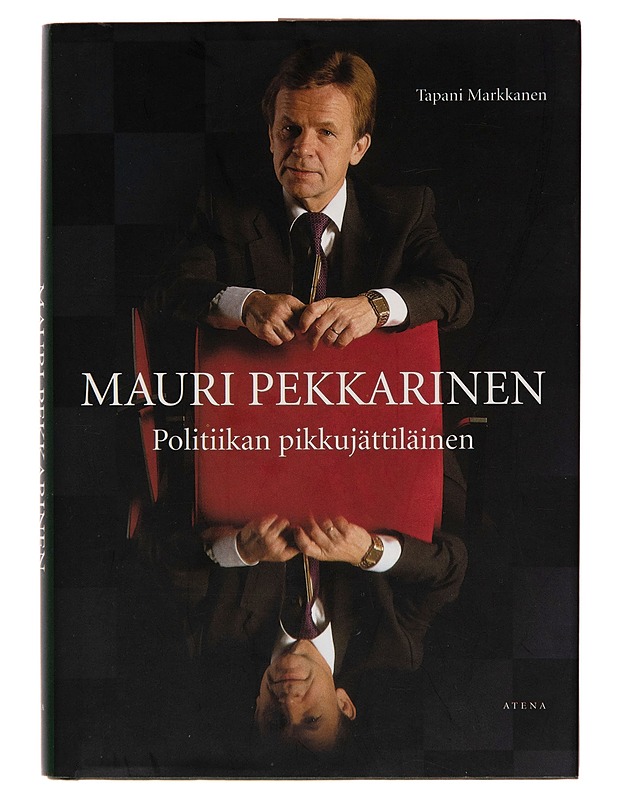 Mauri Pekkarinen / politiikan pikkujättiläinen - Tapani Markkanen - Elämäkerrat ja muistelmat - 10105247285 - 0