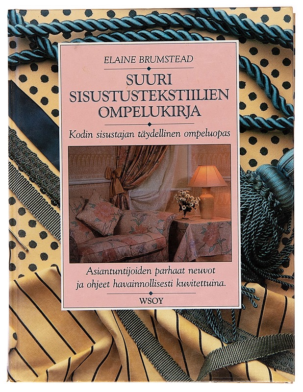 Suuri sisustustekstiilien ompelukirja - Elaine Brumstead - Käsityökirjat - 10105247594 - 0